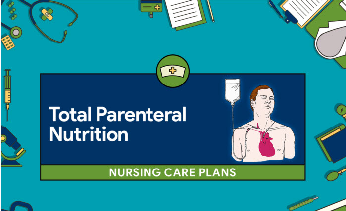 Thumbnail Total Parenteral Nutrition Nursing Care Plans